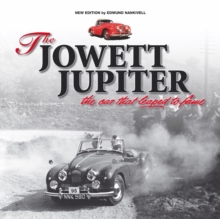 The Jowett Jupiter - The car that leaped to fame : New edition