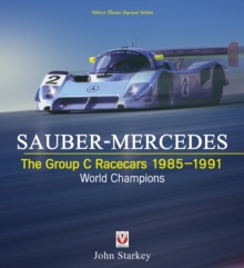 SAUBER-MERCEDES The Group C Racecars 1985-1991 : World Champions