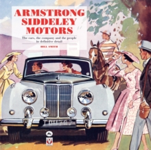 Armstrong Siddeley Motors : The cars, the company and the people in definitive detail