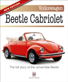 Volkswagen Beetle Cabriolet : The full story of the convertible Beetle (New Edition)