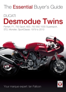 Ducati Desmodue Twins : Pantah, F1, 750 Sport, 600, 750 900 1000 Supersport, ST2, Monster, SportClassic 1979 to 2013