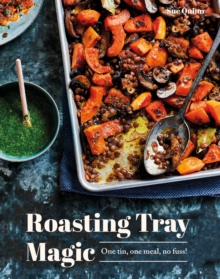 Roasting Tray Magic : One Tin, One Meal, No Fuss!