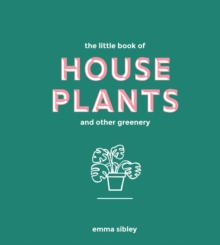 The Little Book of House Plants and Other Greenery