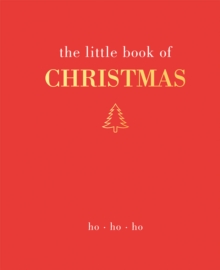 The Little Book of Christmas : Ho Ho Ho, Hardback Book The Little Book of Christmas : Ho Ho Ho, Hardback Book