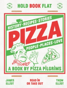 Pizza : History, Recipes, Stories, People, Places, Love