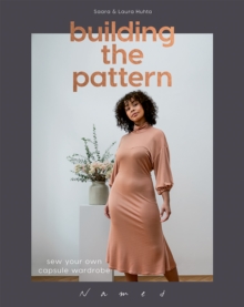 Building the Pattern : Sew Your Own Capsule Wardrobe