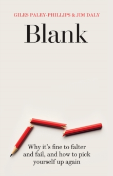 Blank : Why It's Fine to Falter and Fail, and How to Pick Yourself Up Again