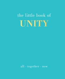 The Little Book of Unity : All Together Now