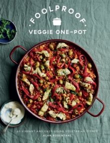 Foolproof Veggie One-Pot : 60 Vibrant and Easy-going Vegetarian Dishes