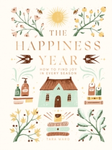 The Happiness Year : How to Find Joy in Every Season