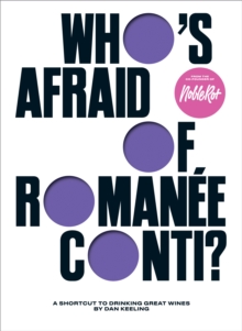 Quadrille Publishing Ltd Who's Afraid Of Romanee-Conti? , A Shortcut To Drinking Great Wines
