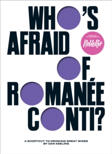 Who's Afraid of Romanee-Conti? : A Shortcut to Drinking Great Wines