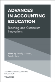 Advances in Accounting Education : Teaching and Curriculum Innovations