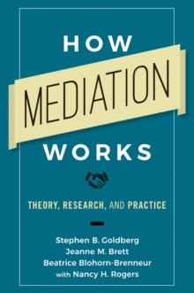 How Mediation Works : Theory, Research, and Practice