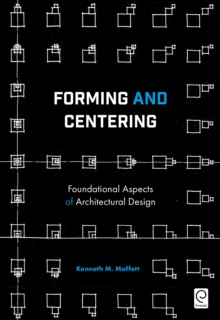 Forming and Centering : Foundational Aspects of Architectural Design