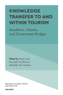 Knowledge Transfer To and Within Tourism : Academic, Industry and Government Bridges