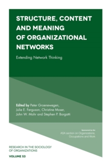 Structure, Content and Meaning of Organizational Networks : Extending Network Thinking