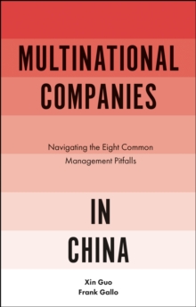 Multinational Companies in China : Navigating the Eight Common Management Pitfalls