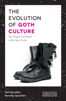 The Evolution of Goth Culture : The Origins and Deeds of the New Goths