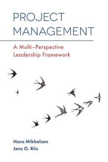 Project Management : A Multi-Perspective Leadership Framework