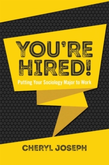 You're Hired! : Putting Your Sociology Major to Work