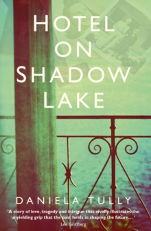 Hotel on Shadow Lake : A spellbinding mystery unravelling a century of family secrets