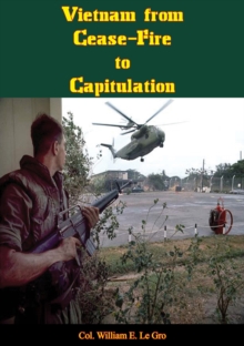 Vietnam from Cease-Fire to Capitulation [Illustrated Edition]