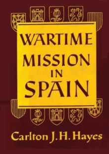 Wartime Mission in Spain, 1942-1945