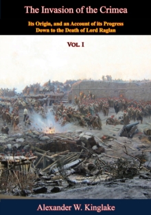 The Invasion of the Crimea: Vol. I [Sixth Edition]