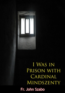 I Was in Prison with Cardinal Mindszenty