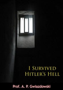 I Survived Hitler's Hell