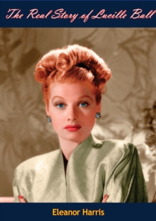 The Real Story of Lucille Ball