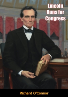 Lincoln Runs for Congress