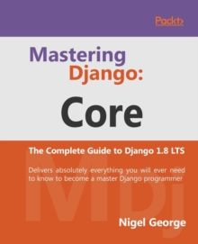 Mastering Django: Core