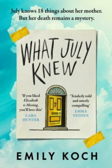 What July Knew : Will you discover the truth in this summer's most heart-breaking mystery?