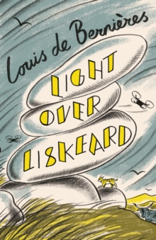 Light Over Liskeard : From the Sunday Times bestselling author of Captain Corellis Mandolin