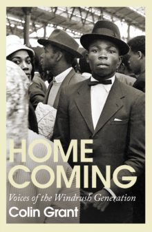 Homecoming : Voices of the Windrush Generation, Hardback Book Homecoming : Voices of the Windrush Generation, Hardback Book