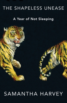 The Shapeless Unease : A Year of Not Sleeping, Hardback Book The Shapeless Unease : A Year of Not Sleeping, Hardback Book