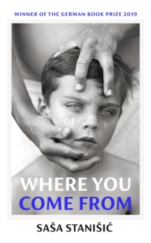 Where You Come From : Winner of the German Book Prize