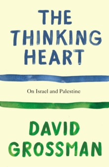 The Thinking Heart : On Israel and Palestine