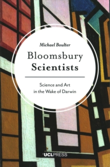 Bloomsbury Scientists : Science and Art in the Wake of Darwin, Paperback Book Bloomsbury Scientists : Science and Art in the Wake of Darwin, Paperback Book