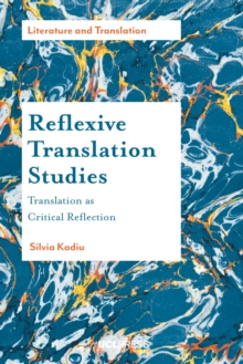 Reflexive Translation Studies : Translation as Critical Reflection