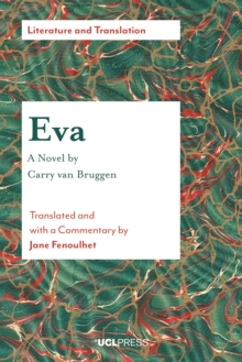 Eva - A Novel by Carry van Bruggen : Translated and with a Commentary by Jane Fenoulhet