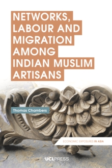 Networks, Labour and Migration among Indian Muslim Artisans