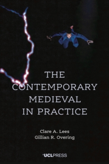 The Contemporary Medieval in Practice