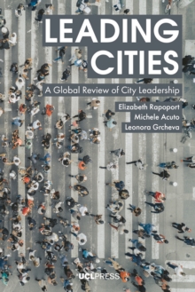 Leading Cities : A Global Review of City Leadership