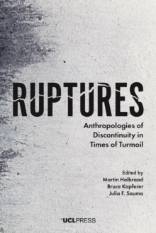 Ruptures : Anthropologies of Discontinuity in Times of Turmoil