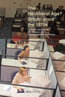 The Neoliberal Age? : Britain since the 1970s