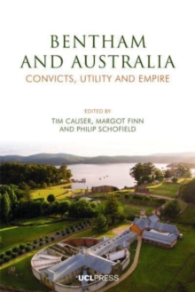 Jeremy Bentham and Australia : Convicts, Utility and Empire