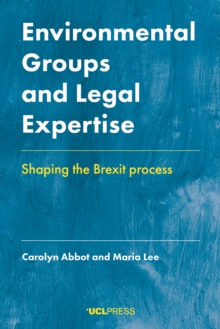 Environmental Groups and Legal Expertise : Shaping the Brexit process